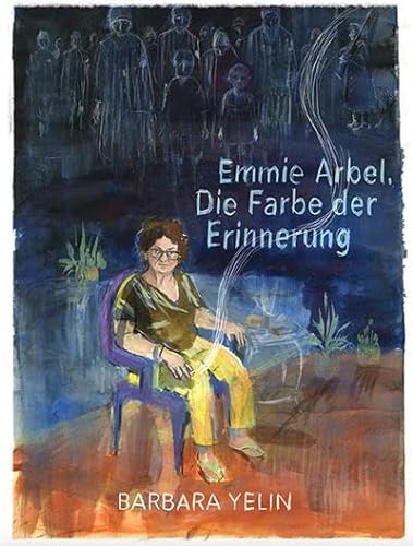9783956403965: Emmie Arbel: Die Farbe der Erinnerung
