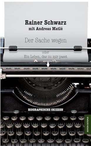 9783956450259: Der Sache wegen oder Ein Leben, das zu mir passt: Biographische Notizen