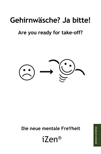 Beispielbild fr Gehirnwsche? Ja bitte!: Are you ready for take-off? die neue mentale FreYheit zum Verkauf von medimops