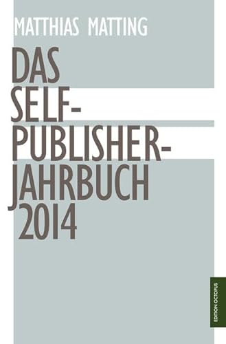 Beispielbild fr Das Self-Publisher-Jahrbuch 2014 (Edition Octopus) zum Verkauf von medimops