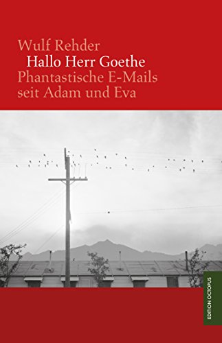 9783956454783: Hallo Herr Goethe: Phantastische E-Mails seit Adam und Eva