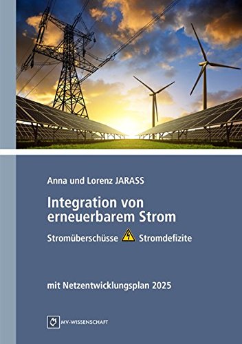 Beispielbild fr Integration von erneuerbarem Strom: Stromberschsse und Stromdefizite, mit Netzentwicklungsplan 2025 zum Verkauf von medimops