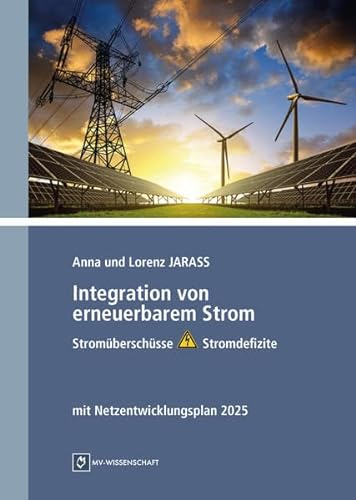 Beispielbild fr Integration von erneuerbarem Strom: Stromberschsse und Stromdefizite, mit Netzentwicklungsplan 2025 (MV-Wissenschaft) zum Verkauf von medimops