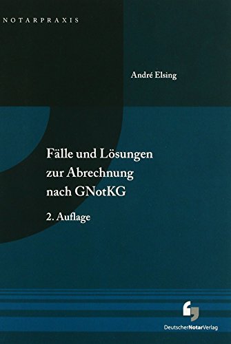 9783956461033: Elsing, A: Flle und Lsungen zur Abrechnung nach GNotKG