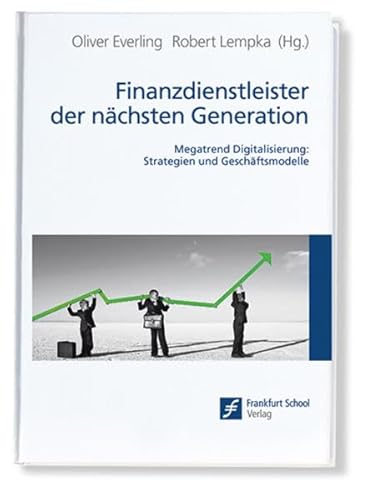 Stock image for Finanzdienstleister der nchsten Generation: Megatrend Digitalisierung: Strategien und Geschftsmodelle for sale by medimops