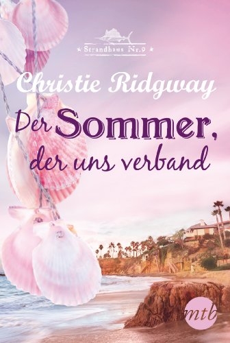 Stock image for Ridgway, Christie: Strandhaus Nr. 9; Teil: Der Sommer, der uns verband. Mira Taschenbuch ; Bd. 25747 for sale by Versandantiquariat Schfer