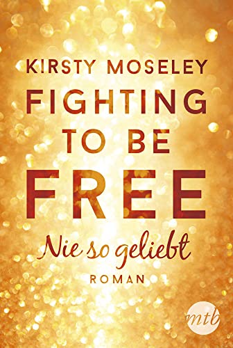 Stock image for Fighting to Be Free - Nie so geliebt for sale by medimops