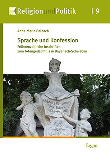 9783956500329: Sprache Und Konfession: Fruhneuzeitliche Inschriften Zum Totengedachtnis in Bayerisch-schwaben