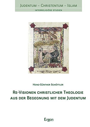 9783956501173: Re-Visionen Christlicher Theologie Aus Der Begegnung Mit Dem Judentum (Judentum - Christentum - Islam)