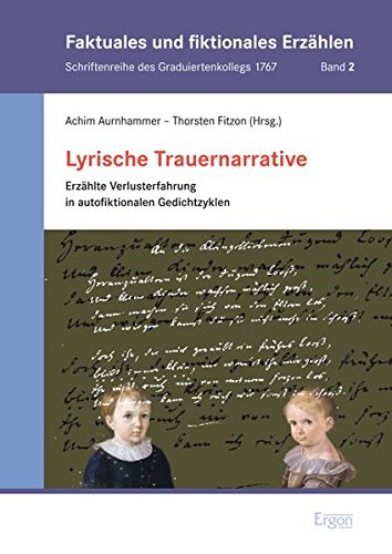 Stock image for Lyrische Trauernarrative. Erzhlte Verlusterfahrung in autofiktionalen Gedichtzyklen. for sale by Bojara & Bojara-Kellinghaus OHG