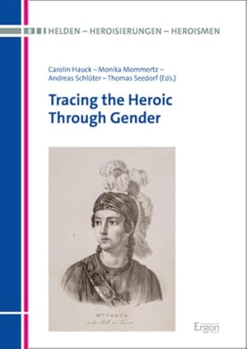Stock image for Tracing the Heroic Through Gender for sale by ISD LLC