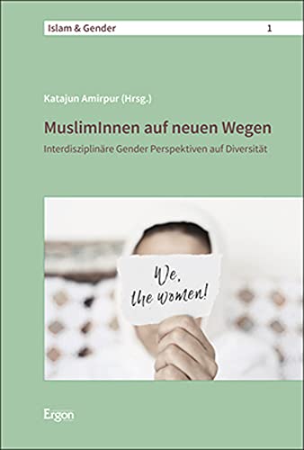 9783956507090: Musliminnen Auf Neuen Wegen: Interdisziplinare Gender Perspektiven Auf Diversitat (Islam & Gender, 1)