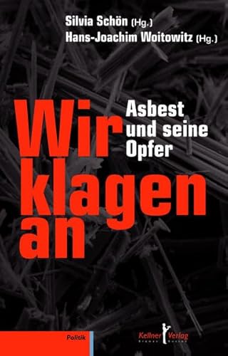 Asbest und seine Opfer: Wir klagen an - Schön, Silvia, Woitowitz, H J