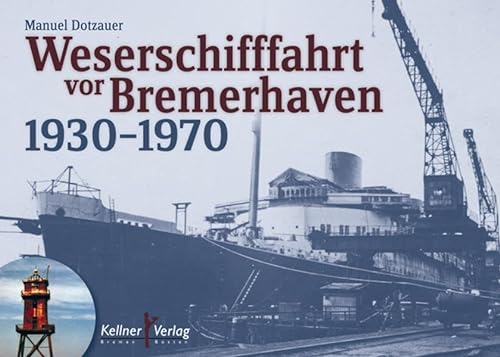 Beispielbild fr Weserschifffahrt vor Bremerhaven 1930-1970 -Language: german zum Verkauf von GreatBookPrices