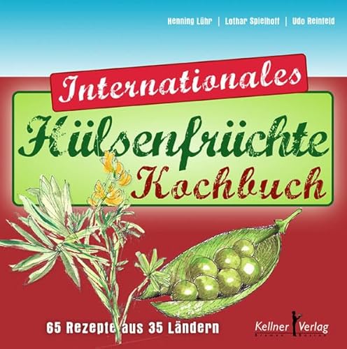 Beispielbild fr Das Internationale Hlsenfrchte-Kochbuch: 65 Rezepte aus 35 Lndern zum Verkauf von medimops