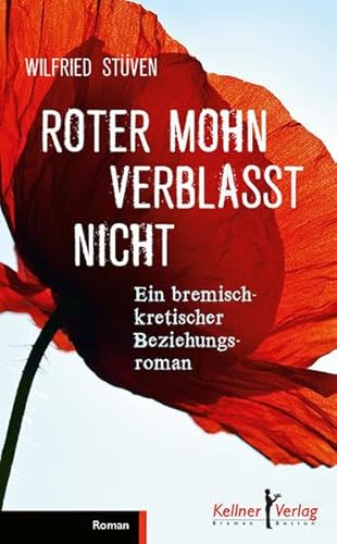 Beispielbild fr Roter Mohn verblasst nicht: Ein bremisch-kretischer Beziehungsroman zum Verkauf von medimops