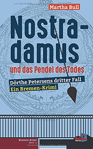9783956512964: Nostradamus und das Pendel des Todes: Bremen-Krimi Drthe Petersen Band 3