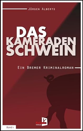 Beispielbild fr Das Kameradenschwein: Ein Bremer Kriminalroman ? Band 1 zum Verkauf von medimops