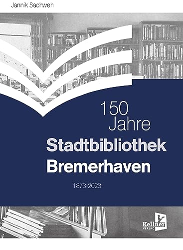 Beispielbild fr 150 Jahre Stadtbibliothek Bremerhaven zum Verkauf von Blackwell's