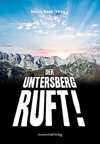 Der Untersberg ruft -Language: german - Betz, Werner; Wolf, Stan; Habeck, Reinhard; Kneissl, Peter; Heiß, Elisabeth; Levski, Marcus E.
