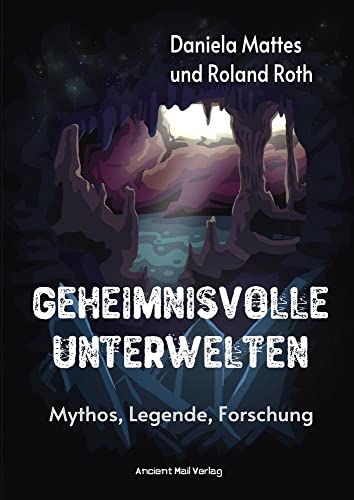 9783956523144: Geheimnisvolle Unterwelten: Mythos, Legende, Forschung