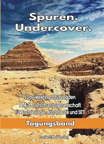 Beispielbild fr Spuren.Undercover: 1Day-Meeting 2021 Legden A.A.S. Forschungsgesellschaft fr Archologie, Astronautik und SETI zum Verkauf von Revaluation Books