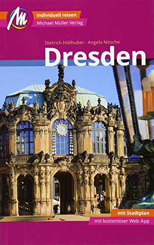 Stock image for Dresden MM-City Reisefhrer Michael Mller Verlag: Individuell reisen mit vielen praktischen Tipps und Web-App mmtravel.com. for sale by medimops