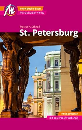 9783956544187: St. Petersburg Reisefhrer Michael Mller Verlag: Individuell reisen mit vielen praktischen Tipps und Web-App mmtravel.com