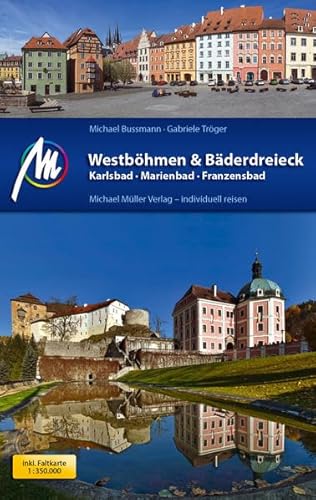 Westböhmen & Bäderdreieck. Michael Bussmann, Gabriele Tröger / Reisehandbuch - Bussmann, Michael und Gabriele Tröger