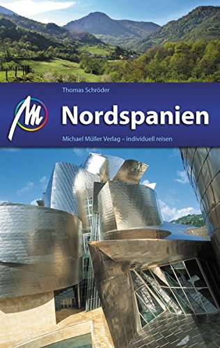 Nordspanien Reiseführer Michael Müller Verlag: Individuell reisen mit vielen praktischen Tipps. - Schröder, Thomas