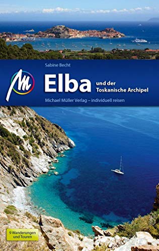 Beispielbild fr Elba Reisefhrer Michael Mller Verlag: und der Toskanische Archipel zum Verkauf von medimops