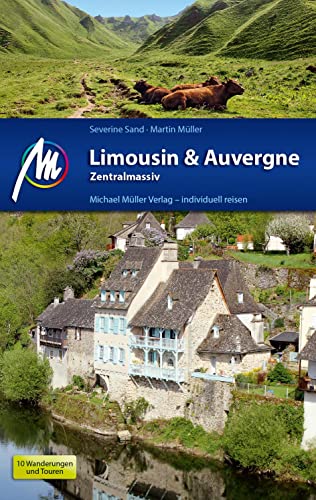 Beispielbild fr Limousin & Auvergne - Zentralmassiv Reisefhrer Michael Mller Verlag: Individuell reisen mit vielen praktischen Tipps. zum Verkauf von medimops