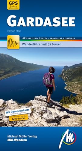 Beispielbild fr Gardasee MM-Wandern Wanderfhrer Michael Mller Verlag: Wanderfhrer mit GPS-kartierten Wanderungen. zum Verkauf von medimops