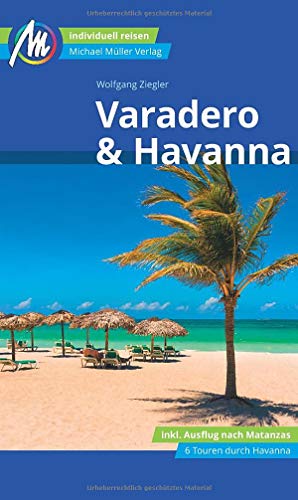 9783956546174: Varadero & Havanna Reisefhrer Michael Mller Verlag: Individuell reisen mit vielen praktischen Tipps