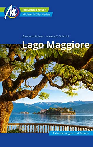 Lago Maggiore Reiseführer Michael Müller Verlag - Eberhard Fohrer, Marcus X. Schmid