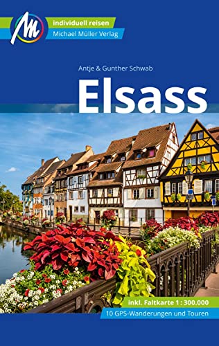 Beispielbild fr Elsass Reisefhrer Michael Mller Verlag: Individuell reisen mit vielen praktischen Tipps. zum Verkauf von medimops