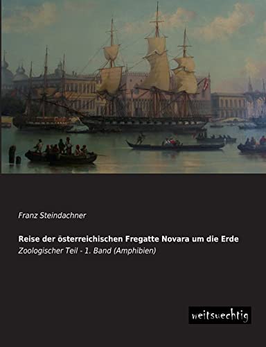 Stock image for Reise Der Osterreichischen Fregatte Novara Um Die Erde for sale by Ria Christie Collections