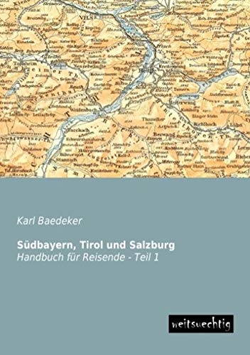 9783956561757: Sdbayern, Tirol und Salzburg: Handbuch fr Reisende - Teil 1