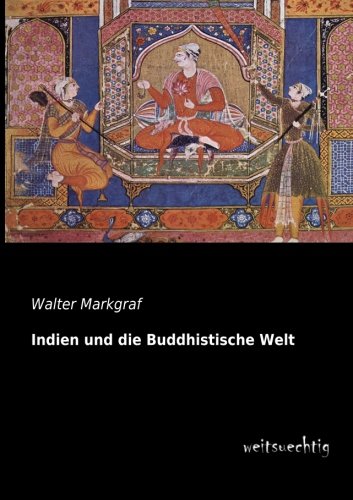 Beispielbild fr Indien und die Buddhistische Welt zum Verkauf von medimops