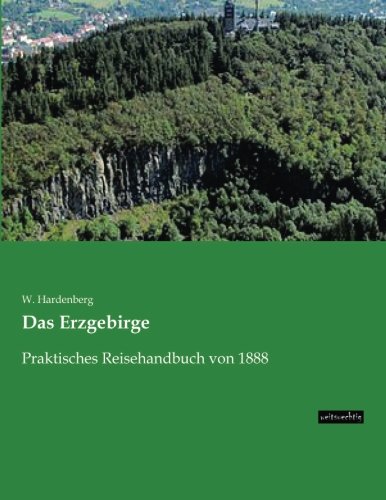 Beispielbild fr Das Erzgebirge : Praktisches Reisehandbuch von 1888 zum Verkauf von Buchpark