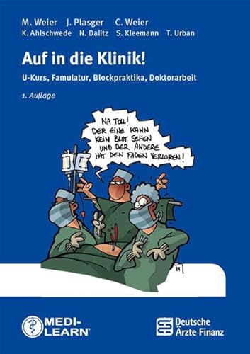 Beispielbild fr Auf in die Klinik!: U-Kurs, Famulatur, Blockpraktika, Doktorarbeit zum Verkauf von medimops