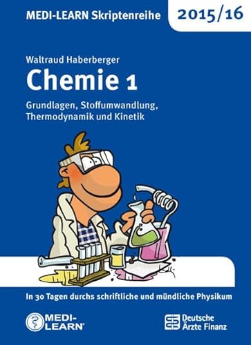 9783956580451: MEDI-LEARN Skriptenreihe 2015/16: Chemie 1 - Grundlagen, Stoffumwandlung, Thermodynamik und Kinetik