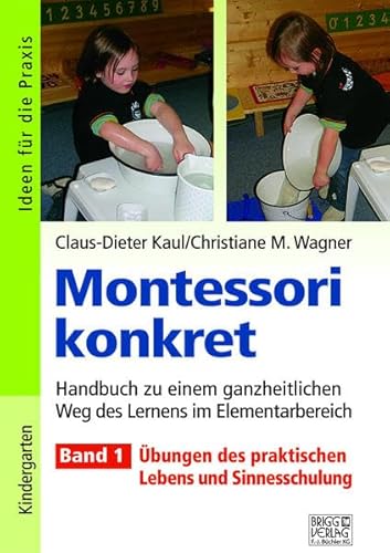 Beispielbild fr Montessori konkret - Band 1: Band 1: bungen des praktischen Lebens und Sinnesschulung zum Verkauf von medimops