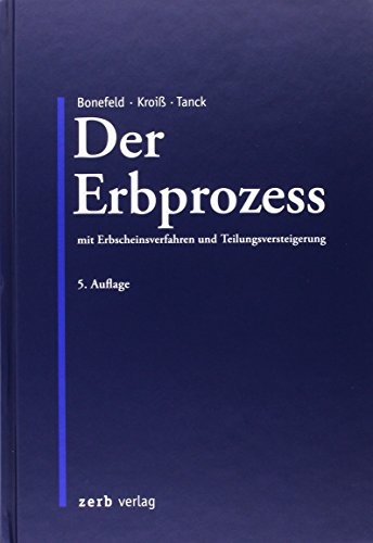 Imagen de archivo de Der Erbprozess: mit Erbscheinsverfahren und Teilungsversteigerung a la venta por Books Unplugged