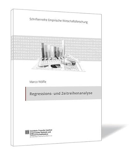 Beispielbild fr Regressions- und Zeitreihenanalyse (Schriftenreihe Empirische Wirtschaftsforschung) zum Verkauf von medimops