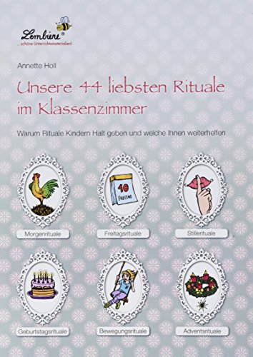 Beispielbild fr Unsere 44 liebsten Rituale im Klassenzimmer (PR): Grundschule, Organisation & Ratgeber, Klasse 1-4 zum Verkauf von medimops