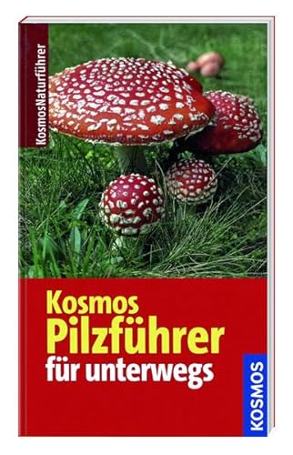 Imagen de archivo de Kosmos Naturfhrer fr unterwegs - Pilzfhrer a la venta por medimops