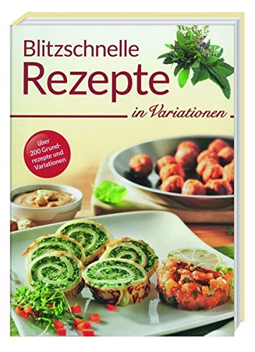 9783956661914: Blitzschnelle Rezepte in Variationen