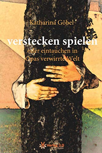 Beispielbild fr verstecken spielen oder eintauchen in Opas verwirrte Welt zum Verkauf von Revaluation Books