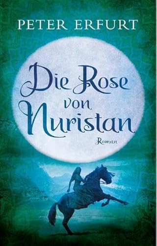 Imagen de archivo de Die Rose von Nuristan : Reiter des Knigs 02 a la venta por Buchpark
